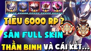 NẠP HƠN 6000 RP SĂN FULL SKIN THẦN BINH VÀ CÁI KẾT... + MÀN GHÉP SKIN " NHÂN PHẨM " NHẤT THẾ GIỚI
