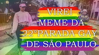 VIREI MEME NA PARADA GAY DE SÃO PAULO 2018