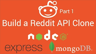 Build a Reddit API Clone with Node.js,  Express and MongoDB - Part 1 - Tutorial - 2017