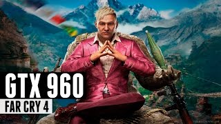 Far Cry 4 - i3 3220 + GTX 960 ULTRA SETTINGS