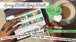 Q&A | When I Started My Long Nails & Longest Length I've Had [2020 series] | LIVING WITH LONG NAILS