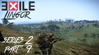 Arma 3 Exile Mod - Series 2 - Part 9  - Lingor Stress