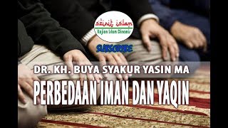 INILAH PERBEDAAN IMAN DAN YAQIN | Buya Syakur 107