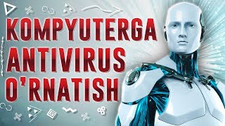 KOMPYUTERGA ESET NOD32 ANTIVIRUSINI O'RNATISH // ANTIVIRUS BAZA YANGILASH