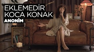 Zeynep Bastık - Eklemedir Koca Konak Akustik (Anonim Cover)