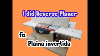 Plaina invertida - reverse planer - #by DIY - A Minha Bancada#