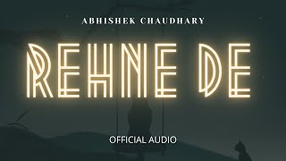 "Rehne De" | New Hindi Sad Songs (Full Song) (Official Audio)