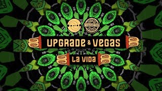 Upgrade & Vegas - La Vida (Original Mix)