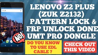 LENOVO ZUK Z2[Z2132] FRP & GOOGLE UNLOCK WITH UMT PRO DONGLE