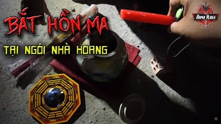 Bắt "HỒN MA" Tại CĂN NHÀ HOANG | Nhận cái kết đắng | Roma Vlogs | Catch ghosts in abandoned houses