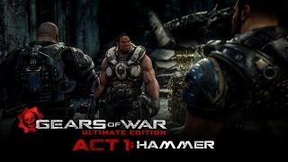 Gears of War: Ultimate Edition - ACT1: Hammer