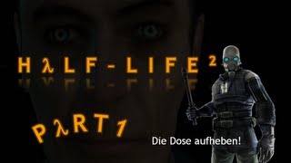 Let's Play Half-Life 2 Part 1 [Deutsch|Facecam|HD] - Willkommen in City 17!