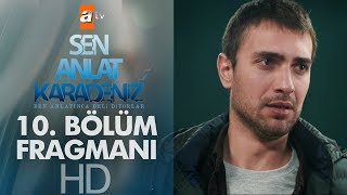 Sen Anlat Karadeniz 10. Bölüm Fragmanı