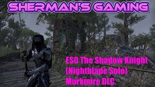 ESO The Shadow Knight (Nightblade Solo) Murkmire DLC.