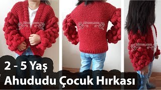 Ahududu Modeli 2 - 5 Yaş Örgü Çocuk Hırkası Yapımı