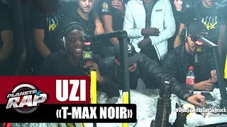 [Exclu] Uzi "T-max noir" #PlanèteRap