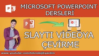 POWERPOINT EĞİTİM VİDEOLARI: Slaytı videoya çevirme.
