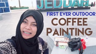 MY FIRST EVER OUTDOOR COFFEE PAINTING | WATERFRONT JEDDAH CORNICHE