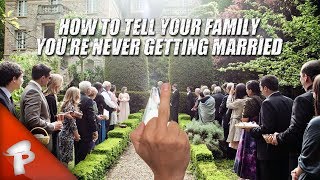 How to Tell Your Family You're Never Getting Married | Redonkulas.com