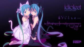 ▃ ▄ ▅ ▆ ▇ █ Hatsune Miku - Idiolect (HSP) █ ▇ ▆ ▅ ▄ ▃