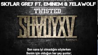 Skylar Grey ft. Eminem & Yelawolf - Twisted (Türkçe Çeviri)