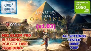 Assassin's Creed Origins (v1.03) i5 7300HQ GTX 1050 16GB RAM (All Settings Tested)