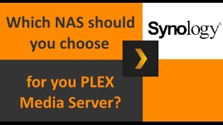 The Best Synology NAS for a Plex Media Server - Know your DS916+ and DS716+ from your RS217 & DS116