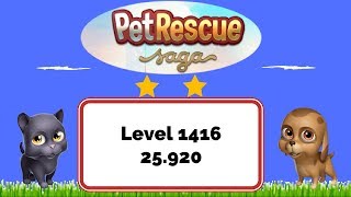 Pet Rescue Saga Level 1416 ? No Boosters