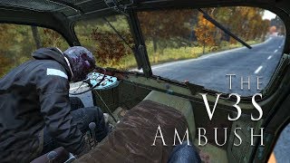 The V3S Ambush - DayZ Standalone 0.62