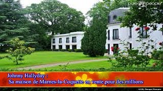 Johnny Hallyday :  Sa maison de Marnes-la-Coquette en vente pour des millions