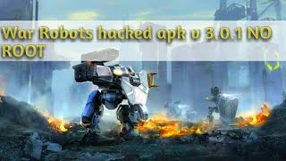 War Robots hacked apk v3.0.1 NO ROOT