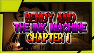 ГЛАВА 1 - ОНИ ЖИВЫЕ! ✅ Bendy and the Ink Machine Прохождение #1
