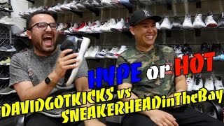 Hype or Hot Sneakers!! (SneakerHeadInTheBay vs DavidGotKicks)