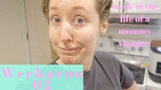 Weekaroo 02 |week in the life of a mommy vlogger|