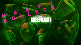 The Greenlight! - Heavy Bullets
