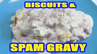 Glorious SPAM Gravy and Biscuits!! - Processed MEAT GRAVY?!?
