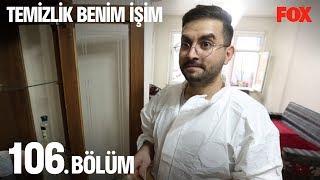 Temizlik Benim İşim 106. Bölüm