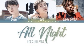 BTS x Juice WRLD - ALL NIGHT (BTS WORLD OST Part 3) 「Color Coded Lyrics_Han/Rom/Eng」