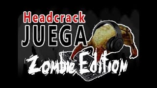 Headcrack JUEGA: Half life: Zombie Edition - Episodio 01
