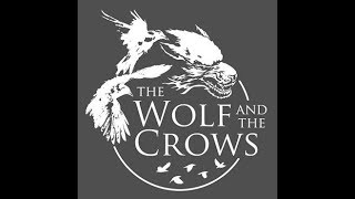 The Wolf and The Crows Episode 1 | Welcome to The Wolf and The Crows!