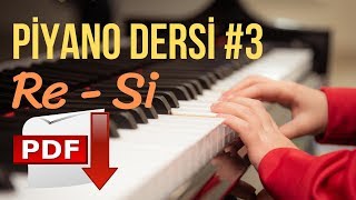 Piyano Dersi #3 - Re-Si Notaları (Yeni Başlayanlar İçin Piyano Kursu) "Piyano Nasıl Çalınır"