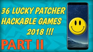 36 games you can  hack with lucky patcher 2018 Part II !!!