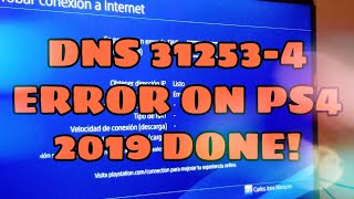 SOLVING PS4 DNS ERROR 31253-4 / 2019 SOLUTION