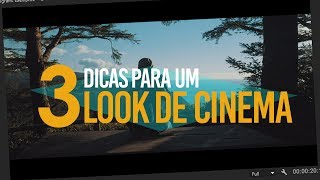 3 DICAS ESSENCIAIS para deixar seu vídeo com LOOK DE CINEMA!