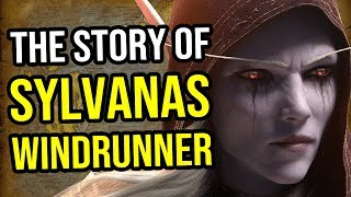 The Story of Sylvanas Windrunner - Warcraft Lore