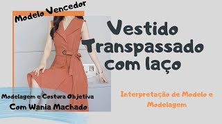 Interpretação de Modelo e Modelagem    Vestido Transpassado com laço    MODELAGEM E COSTURA OBJETIVA