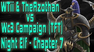 Warcraft 3 - 2 Player Campaign | TFT | Night Elf Chapter 7