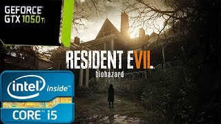 Resident Evil 7: Biohazard | GTX 1050 Ti | I5 2500 | 2018 !