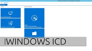 How To Build and Deploy an Image for Windows 10 on Windows Imaging and Configuration Designer [ICD]