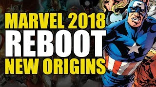 The Marvel 2018 Reboot: New Origins!